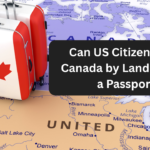 Can US Citizens Enter Canada by Land Without a Passport