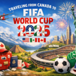 How to Travel to FIFA World Cup 2026 from Canada?